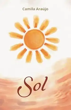 SOL: Para quem sente demais mesmo depois do fim. – Camila Araújo