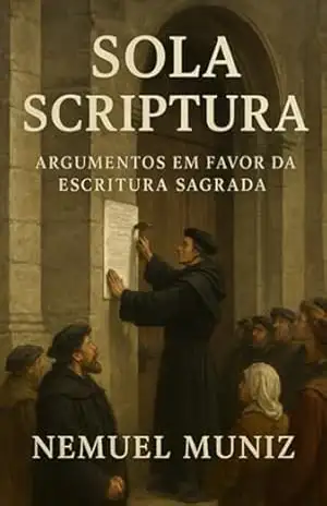 Sola Scriptura - Nemuel Muniz Da Silva Sola Scriptura - Nemuel Muniz Da Silva