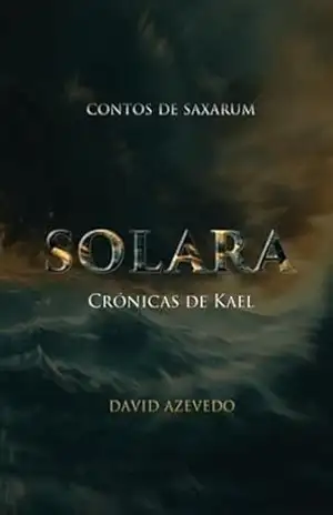 Solara: Crônicas De Kael – David Azevedo Solara: Crônicas De Kael – David Azevedo