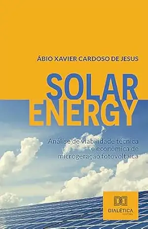 Capa do livro SolarEnergy: análise de viabilidade técnica e econômica de microgeração fotovoltaica - Ábio Xavier Cardoso de Jesus
