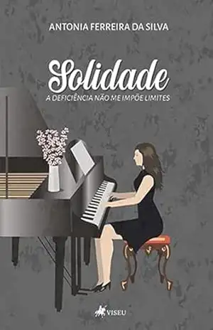 Capa do livro Solidade: A Deficiência Não me Impõe Limites - Antonia Ferreira da Silva