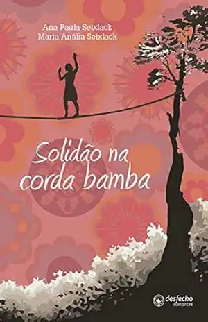Solidão na corda bamba – Ana Paula Seixlack