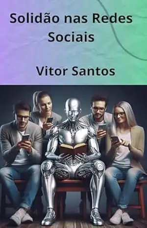 Solidão nas Redes Sociais – Vitor Santos