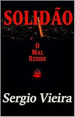 Solidão: O Mal Reside – Sergio Vieira