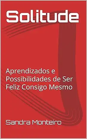 Baixar Solitude: Aprendizados e Possibilidades de Ser Feliz Consigo Mesmo pdf, epub, mobi, eBook