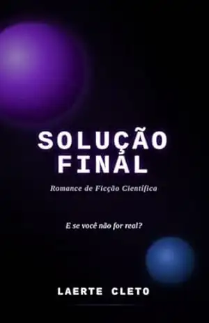 Solução Final: Romance de Ficção Científica – Laerte Cleto Solução Final: Romance de Ficção Científica – Laerte Cleto