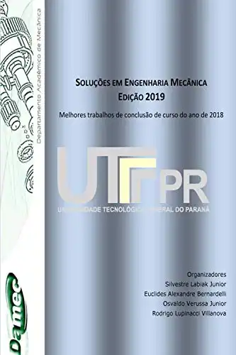 Baixar Soluções em Engenharia Mecânica – Edição 2019: Melhores trabalhos de conclusão de curso do ano de 2018 pdf, epub, mobi, eBook