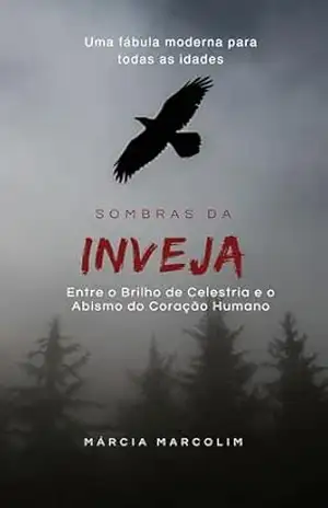 SOMBRAS DA INVEJA: Entre o Brilho de Celestria e o Abismo do Coração Humano: Abismo, Inveja – Márcia Marcolim