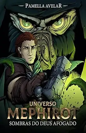 Sombras do deus afogado (Livro–jogo): (Universo Mephirot Livro 4) (Universo Mephirot: Livros–jogos) – Pamella  Avelar