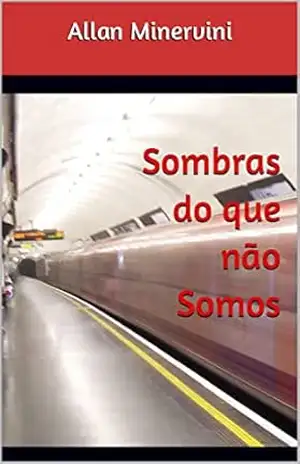 Sombras do que não Somos – Allan Minervini Sombras do que não Somos – Allan Minervini
