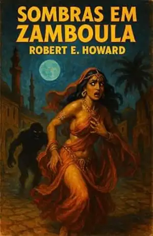 Sombras em Zamboula – Robert E. Howard