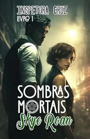 Capa do livro Sombras Mortais (Romantasy, lobos, bruxas) (Inspetora Cruz Livro 1) - Skye  Roan
