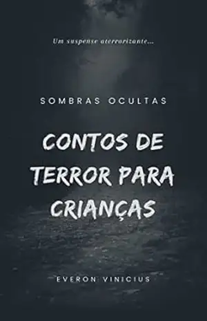 Sombras Ocultas: Contos de Terror e Suspense Para Crianças - Everon Bezerra