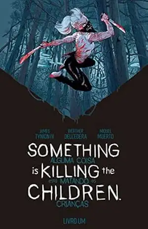 Something is killing the children – Alguma coisa está matando as crianças: volume 1 – James Tynion IV