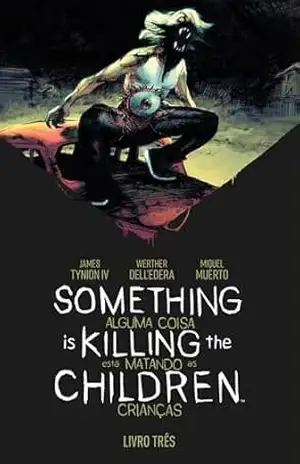 Something is killing the children – Alguma coisa está matando as crianças: volume 3 – James Tynion IV