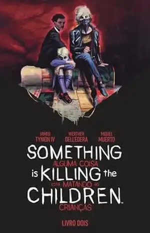 Something is killing the children – Alguma coisa está matando as crianças: volume 2 – James Tynion IV