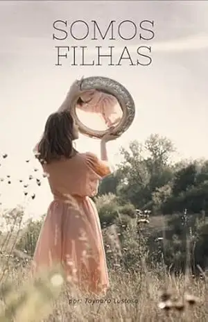 SOMOS FILHAS: encontrado minha identidade de filha – Taynara Costa Lustosa SOMOS FILHAS: encontrado minha identidade de filha – Taynara Costa Lustosa