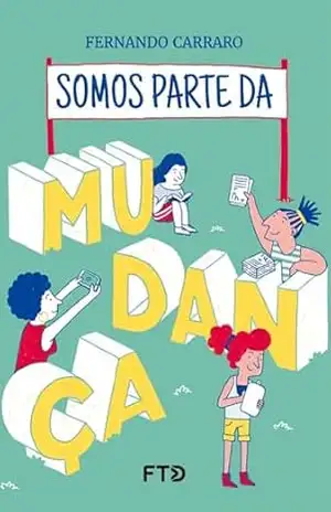 Somos parte da mudança – Fernando Carraro Somos parte da mudança – Fernando Carraro