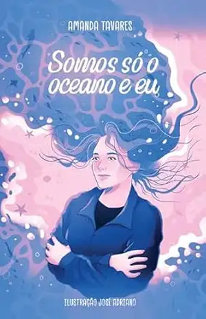 Somos só o oceano e eu – Amanda Tavares Somos só o oceano e eu – Amanda Tavares