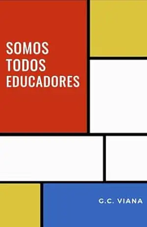 Somos Todos Educadores – G.C.  Viana