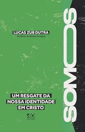 Capa do livro SOMOS – UM RESGATE DA NOSSA IDENTIDADE EM CRISTO - Lucas Zub Dutra