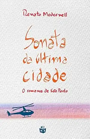 Sonata da última cidade: O romance de São Paulo – Renato Modernell