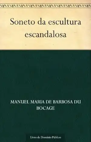 Soneto da escultura escandalosa – Manuel Maria de Barbosa du Bocage