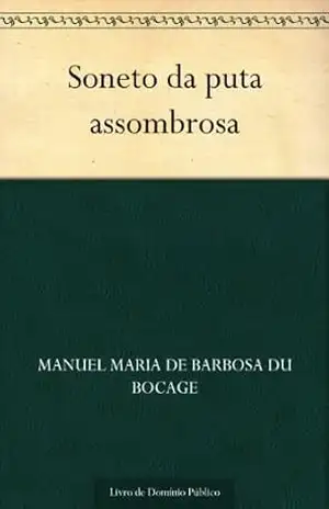 Soneto da puta assombrosa – Manuel Maria de Barbosa du Bocage