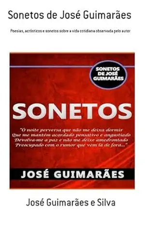 Sonetos De José Guimarães - José Guimarães E Silva Sonetos De José Guimarães - José Guimarães E Silva