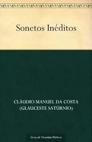 Sonetos Inéditos – Cláudio Manuel da Costa (Glauceste Satúrnio)