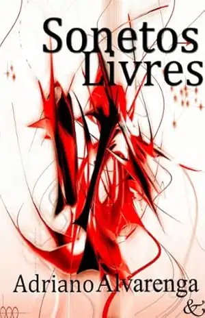 Sonetos Livres - Adriano Alvarenga Sonetos Livres - Adriano Alvarenga