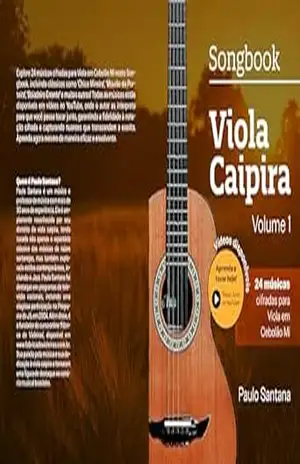 Songbook – Viola Caipira – Volume 1: 24 músicas cifradas para Viola em Cebolão Mi – Paulo Santana