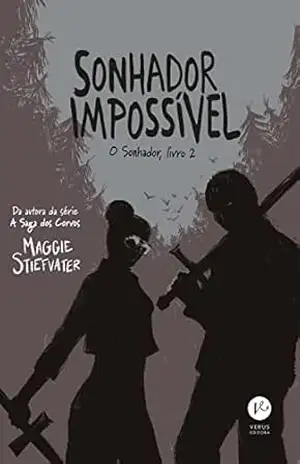 Sonhador impossível (Vol. 2 O Sonhador) – Maggie Stiefvater