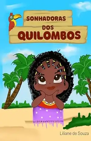 Sonhadoras do quilombo – Liliane de Souza Sonhadoras do quilombo – Liliane de Souza