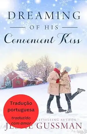 Sonhando com Seu Beijo Conveniente (Natal nas Montanhas do Cowboy 2) (Natal nas Montanhas do Cowboy (Portuguese Translation – Cowboy Mountain Christmas)) – Jessie Gussman