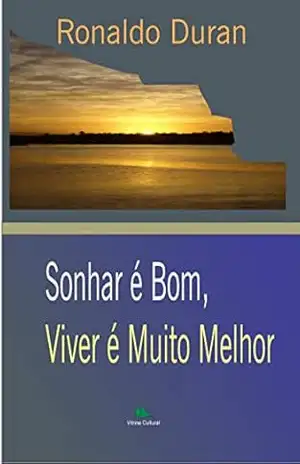 Sonhar É Bom, Viver É Muito Melhor – Ronaldo Duran