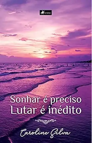 Sonhar é preciso, lutar é inédito – Caroline Silva