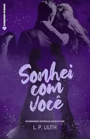 Sonhei com Você (Nossas Memórias Livro 2) – L. P. Lilith Sonhei com Você (Nossas Memórias Livro 2) – L. P. Lilith
