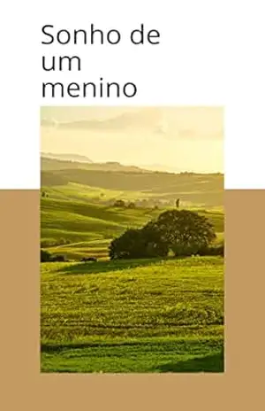 Sonho de um menino: Pontes para o mundo - Jesse Oliveira Barbosa