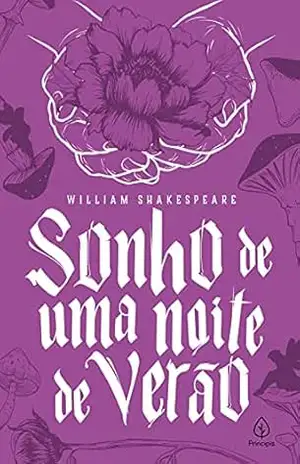 Sonho de uma noite de verão (Shakespeare, o bardo de Avon) – William Shakespeare