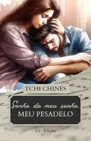 Sonho do Meu Sonho, Meu Pesadelo: Sonho do Meu Sonho - Tchi Chinês Sonho do Meu Sonho, Meu Pesadelo: Sonho do Meu Sonho - Tchi Chinês