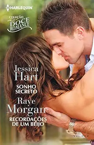 Capa do livro Sonho Secreto e Recordações De Um Beijo (Harlequin Coleção Doce Romance Livro 2) - Jessica Hart