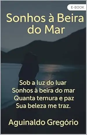 Sonhos à beira do mar – Aguinaldo Gregório