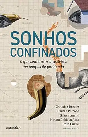 Sonhos confinados: O que sonham os brasileiros em tempos de pandemia – Christian Dunker