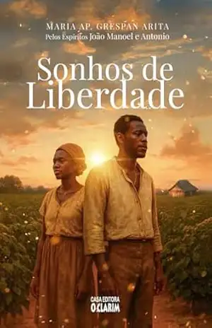 Sonhos de Liberdade – Maria Ap. Grespan Arita Sonhos de Liberdade – Maria Ap. Grespan Arita