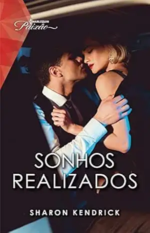 Sonhos Realizados (Harlequin Paixão Livro 130) – Sharon Kendrick Sonhos Realizados (Harlequin Paixão Livro 130) – Sharon Kendrick