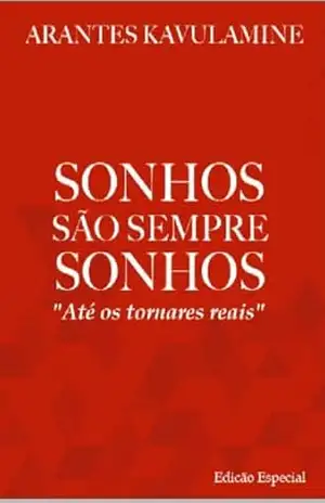 SONHOS SÃO SEMPRE SONHOS até os tornares reais – Arantes Kavulamine
