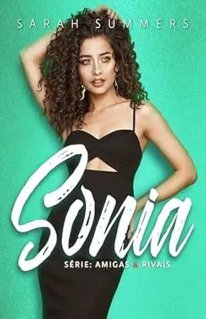 Sonia (Amigas & Rivais Livro 4) – Sarah  Summers