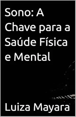 Sono: A Chave para a Saúde Física e Mental – Luiza Mayara
