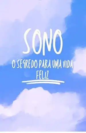 Sono: o segredo para uma vida mais feliz – Matheus Felipe Sono: o segredo para uma vida mais feliz – Matheus Felipe